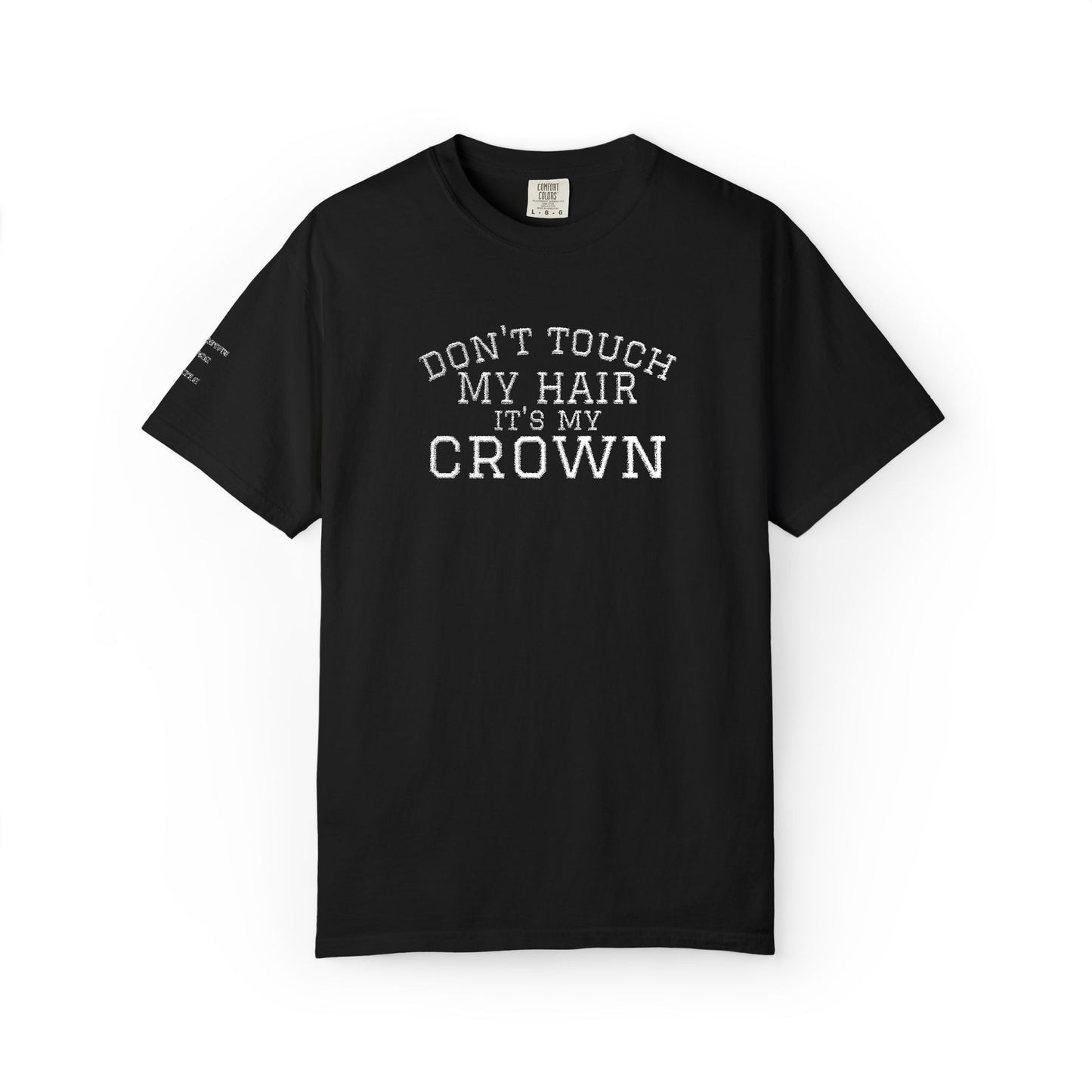 Don’t Touch My Hair It’s My Crown Embroidered T-Shirt