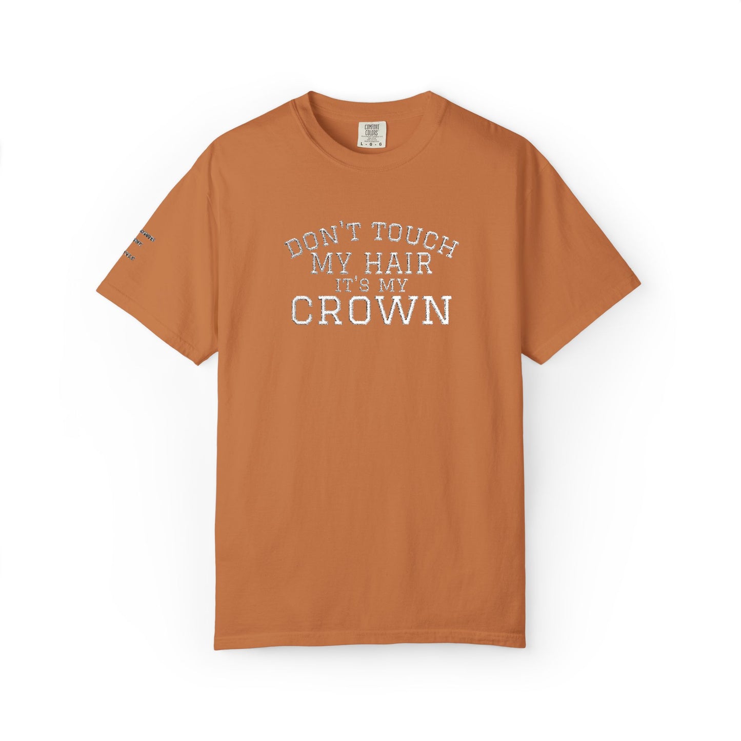 Don’t Touch My Hair It’s My Crown Embroidered T-Shirt