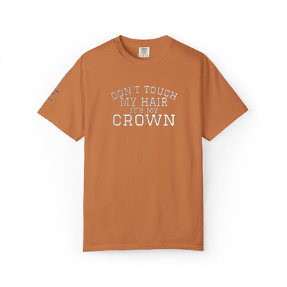 Don’t Touch My Hair It’s My Crown Embroidered T-Shirt