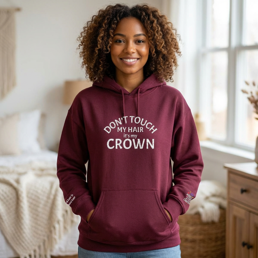 Don't Touch My Hair It's My Crown — Embroidered Hoodie