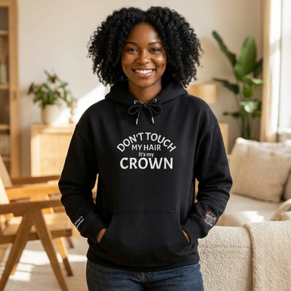Don't Touch My Hair It's My Crown Embroidered Hoodie