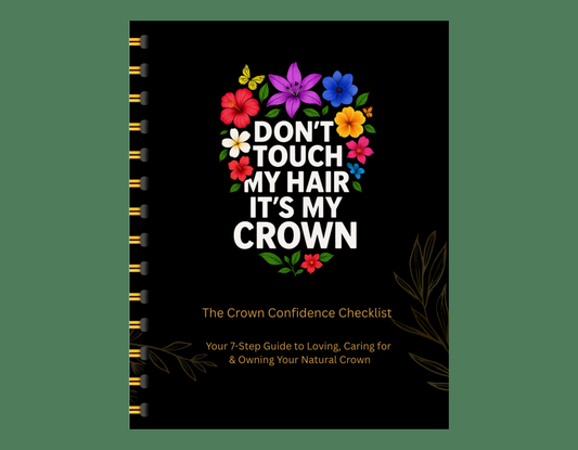 FREE-Crown Confidence Checklist: The 7 Step Guide to Loving, Caring for, and Owning Your Crown (digital product)