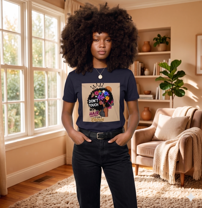 Don't Touch My Hair It's My Crown Premium Women's Empowerment Relaxed T-Shirt