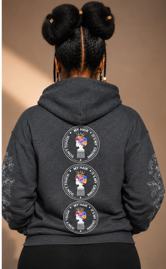 Don’t Touch My Hair, It’s My Crown Crown Culture Zip-Up Hoodie